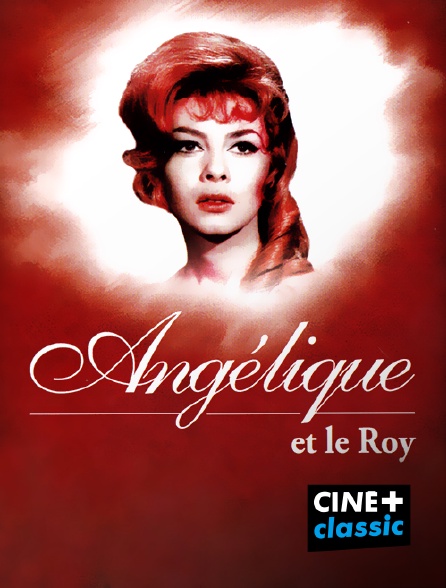 CINE+ Classic - Angélique et le Roy