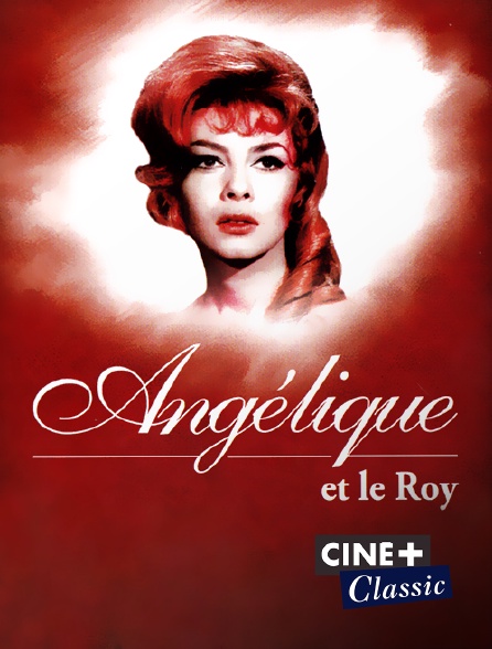 Ciné+ Classic - Angélique et le roy