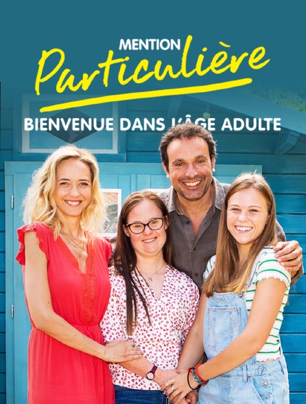 Mention particulière, bienvenue dans l'âge adulte