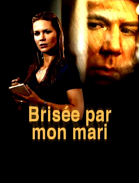 Brisée par mon mari