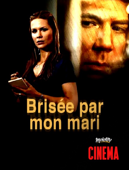 Molotov Channels Cinéma - Brisée par mon mari