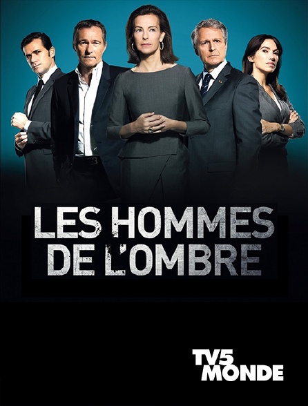 TV5MONDE - Les Hommes de l'ombre