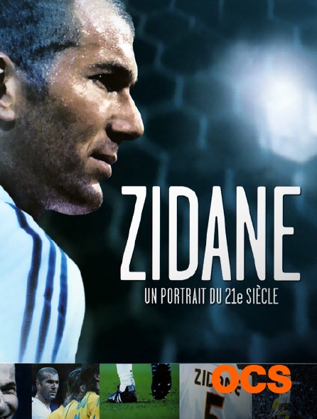 OCS - Zidane un portrait de 21è siècle