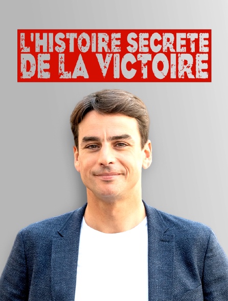 L'histoire secrète de la victoire