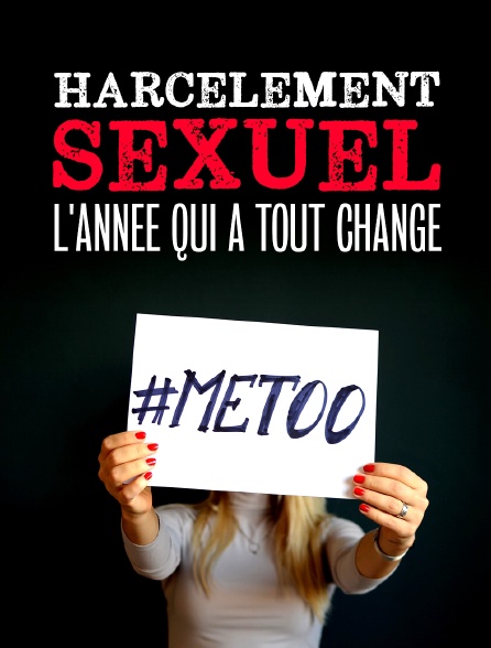 Harcèlement sexuel : l'année qui a tout changé