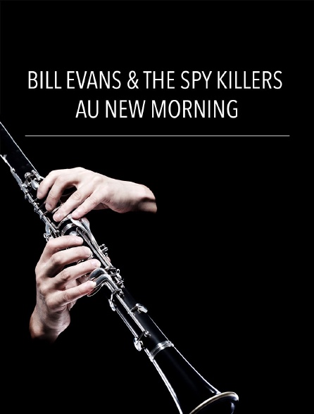 Bill Evans & The Spy Killers au New Morning