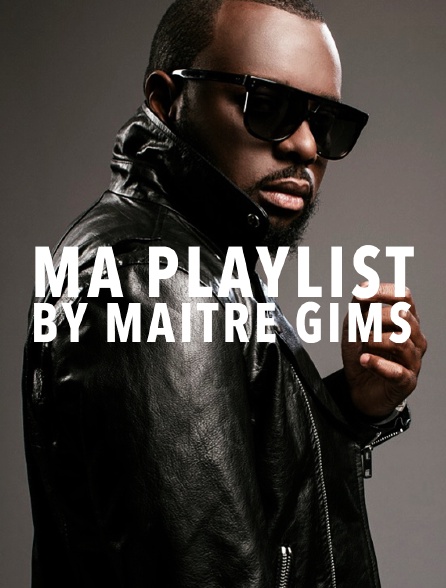Ma playlist by Maître Gims
