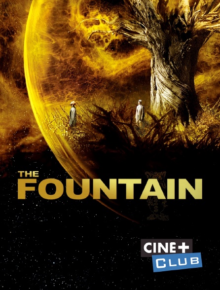 Ciné+ Club - The Fountain
