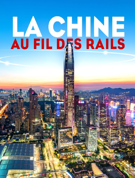 La Chine au fil des rails