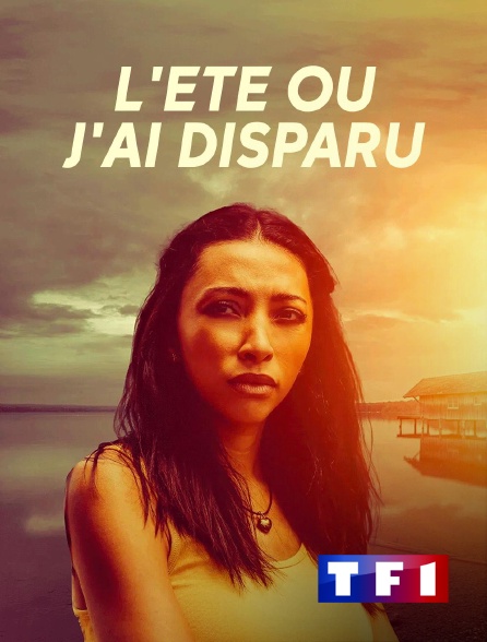 TF1 - L'été où j'ai disparu en replay