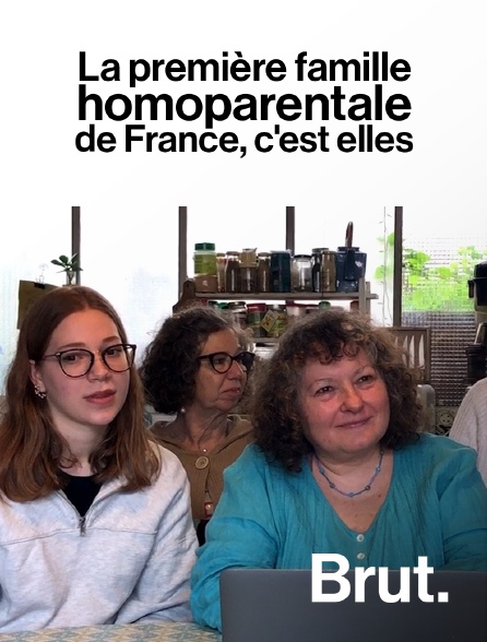 Brut - La première famille homoparentale de France, c'est elles