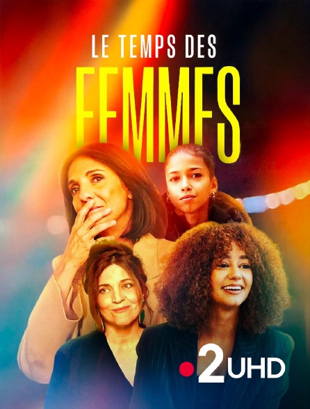 France 2 UHD - Le temps des femmes