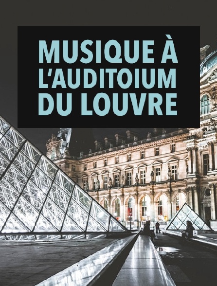 Musique à l'Auditorium du Louvre