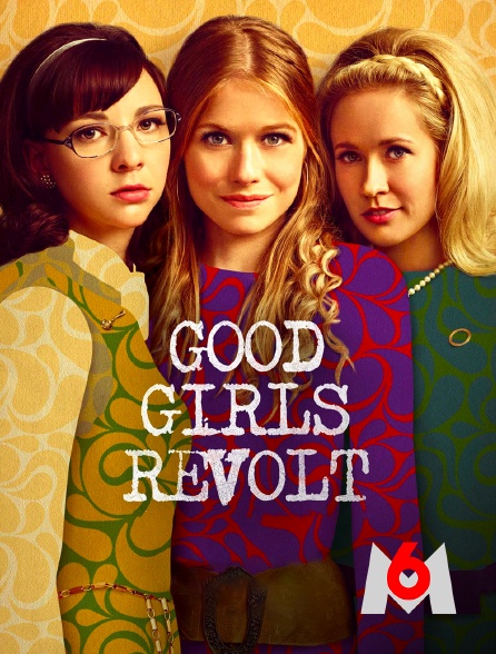 M6 - Good girls revolt