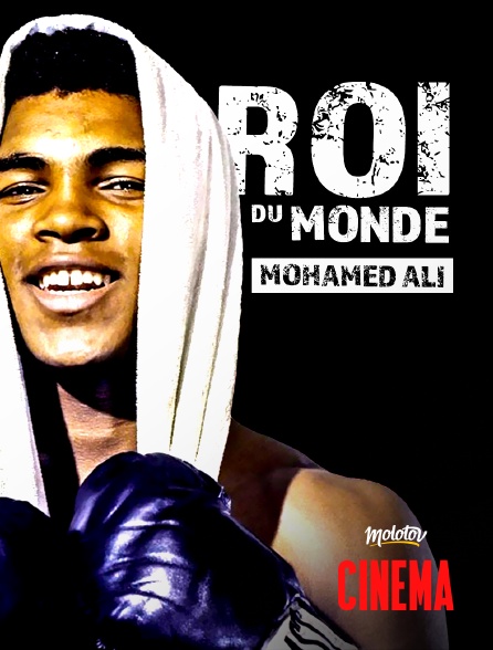Molotov Channels Cinéma - Mohamed Ali, roi du monde