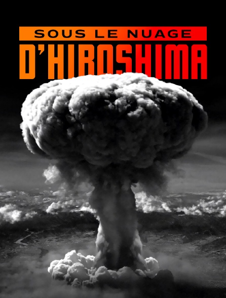 Sous le nuage d'Hiroshima