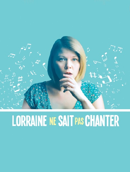 Histoires courtes : Lorraine ne sait pas chanter