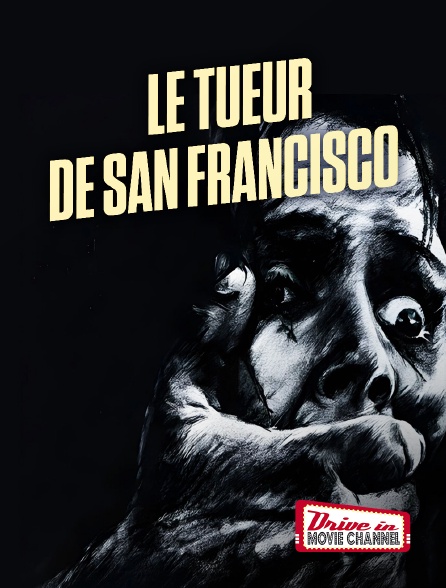 Drive-in Movie Channel - Le tueur de San Francisco