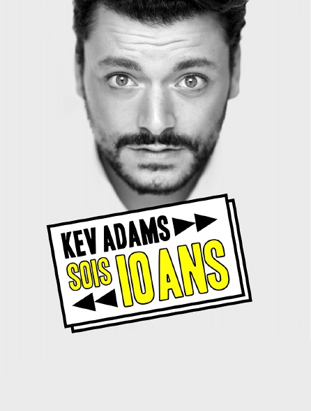 Kev Adams : Sois 10 ans, la dernière