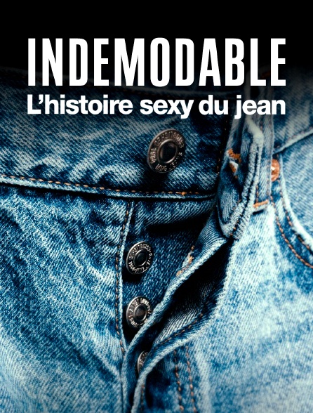 Indémodable : l'histoire sexy du jean