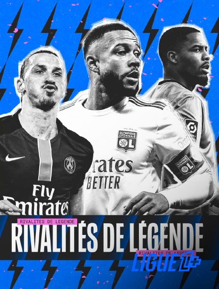 Ligue 1+ - Rivalités de légende