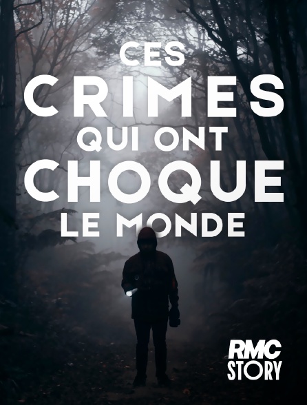 RMC Story - Ces crimes qui ont choqué le monde