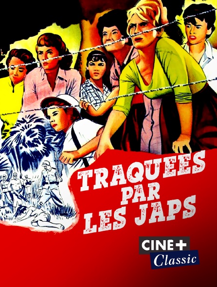Ciné+ Classic - Traquées par les Japs
