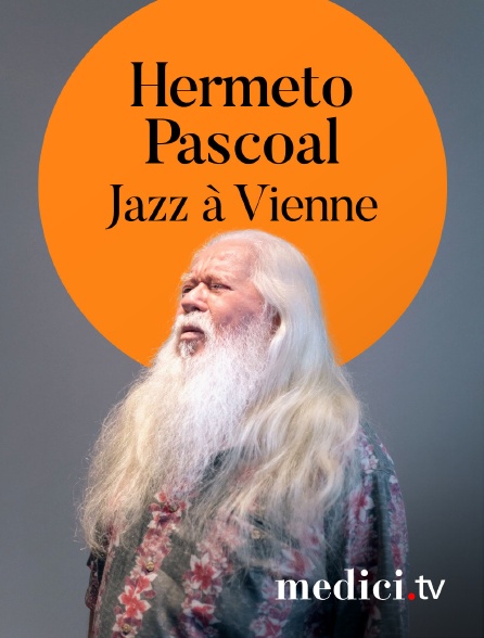 Medici - Hermeto Pascoal en concert à Jazz à Vienne
