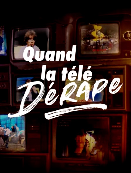 Quand la télé dérape, 40 ans de scandales