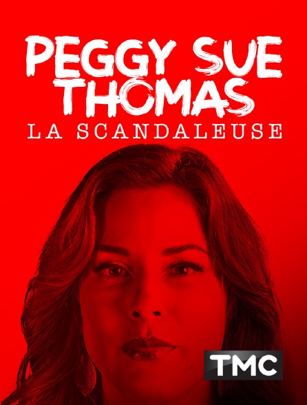 TMC - Peggy Sue Thomas, la scandaleuse