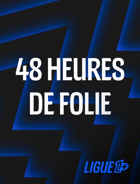 Ligue 1+ - 48 heures de folie avec Xavier Domergue et Benoit Cheyrou