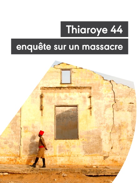 Thiaroye 44, enquête sur un massacre