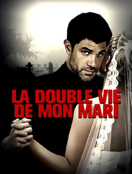 La double vie de mon mari