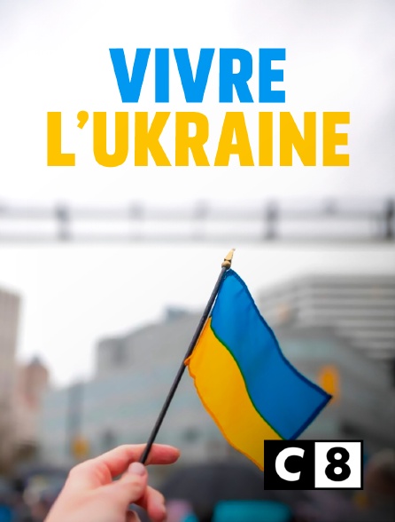 C8 - Vivre l'Ukraine