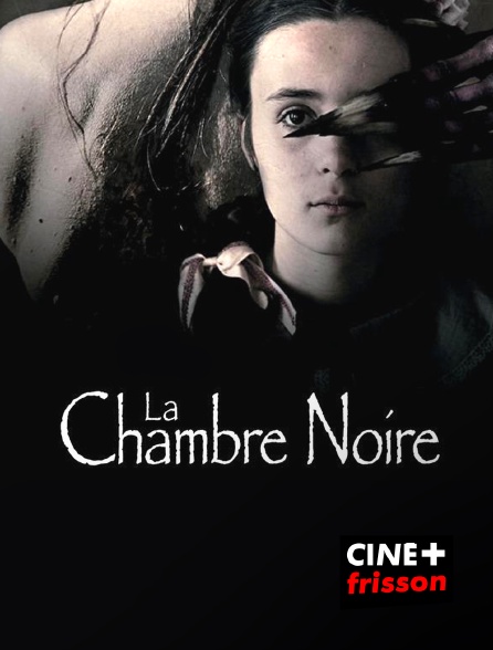 CINE+ Frisson - La Chambre noire