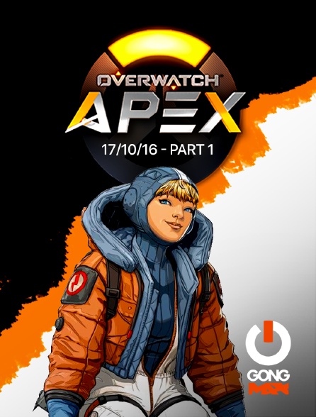 GONG Max - Apex League Overwatch - 17/10/16 - Part 1