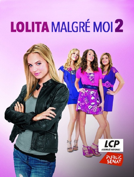 LCP Public Sénat - Lolita malgré moi 2