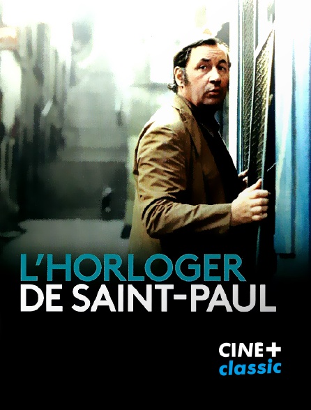 CINE+ Classic - L'horloger de Saint-Paul