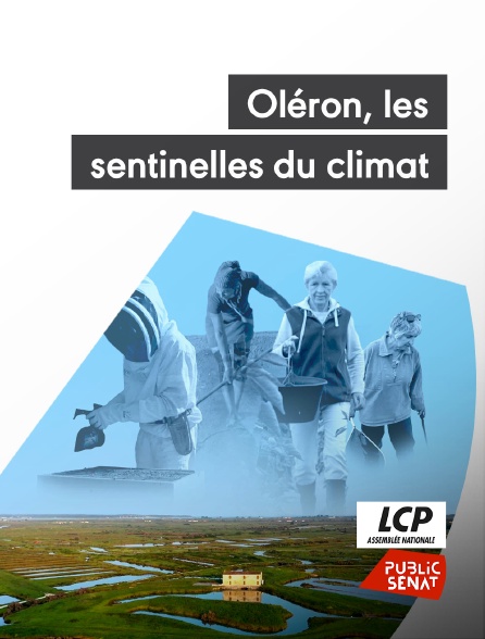 LCP Public Sénat - Oléron, les sentinelles du climat