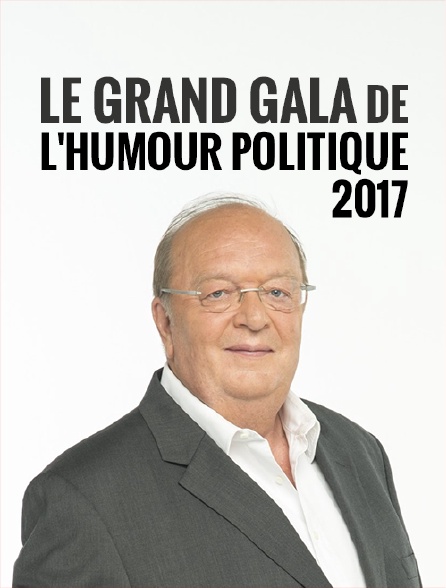 Le grand gala de l'humour politique 2017