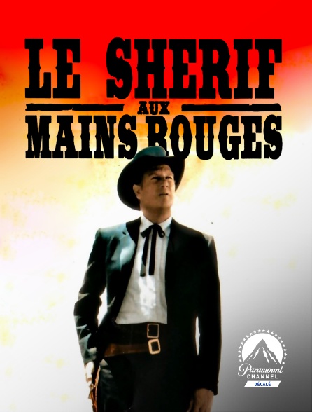 Paramount Channel Décalé - Le shérif aux mains rouges