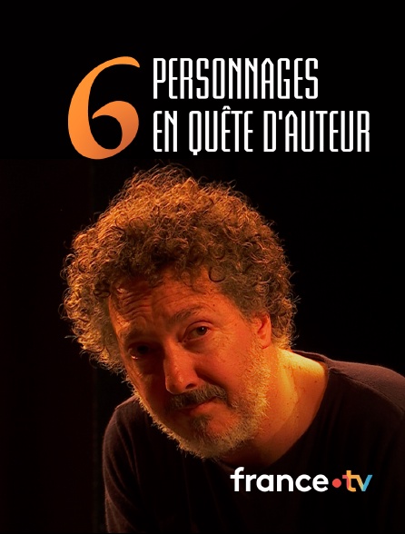 france.tv - Six personnages en quête d'auteur