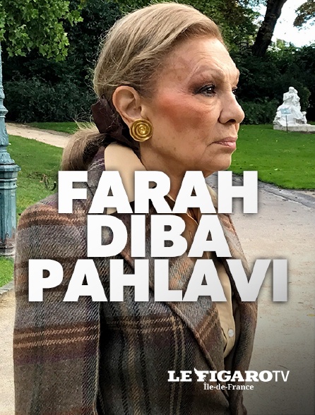 Le Figaro TV Île-de-France - Farah Diba Pahlavi : La dernière impératrice