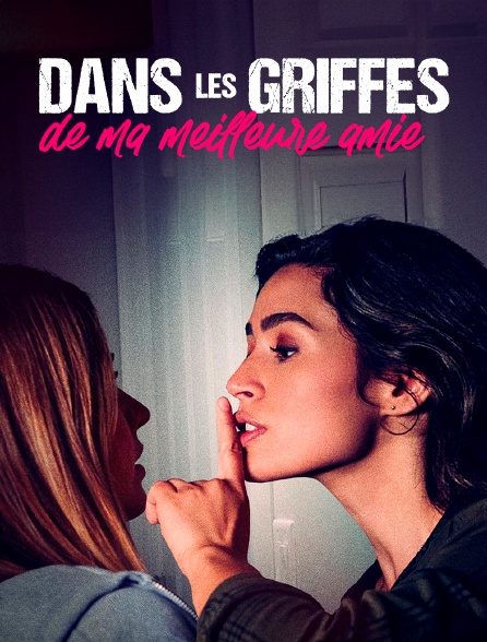 Dans les griffes de ma meilleure amie