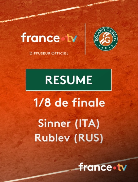 france.tv - Roland-Garros - 1/8 de finale : le résumé du match Sinner vs Rublev