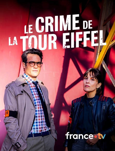 france.tv - Le crime de la tour Eiffel en replay