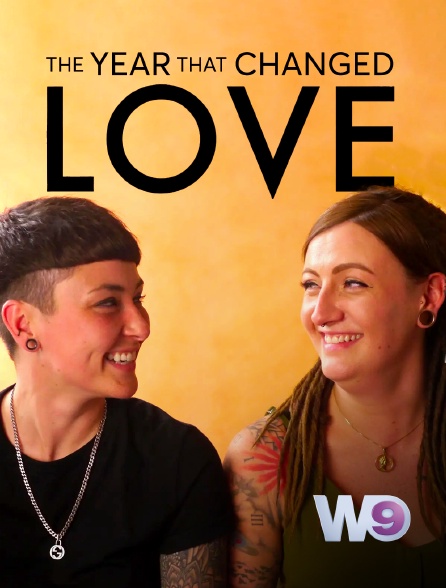 W9 - The Year That Changed Love
