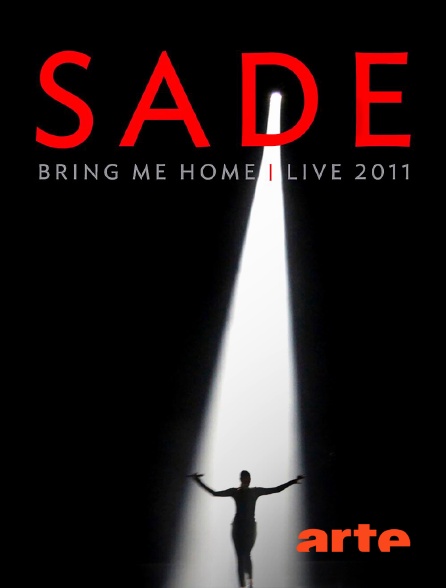 Arte - Sade : Bring Me Home, Live in California