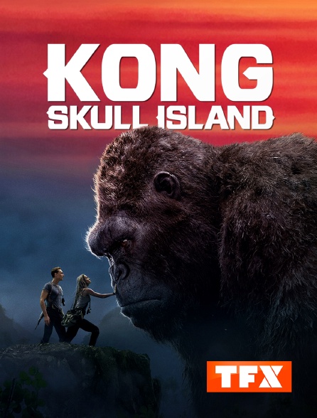 TFX - Kong : Skull Island