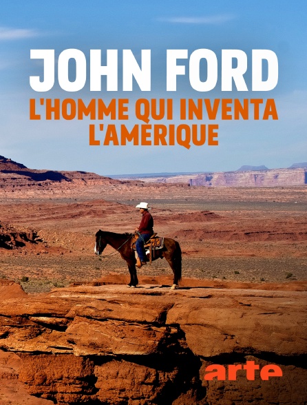 Arte - John Ford, l'homme qui inventa l'Amérique